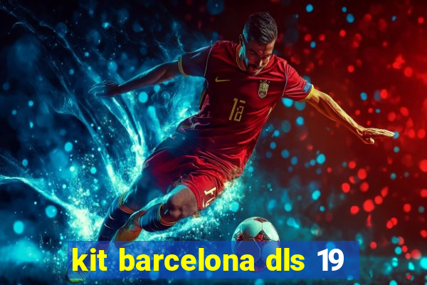 kit barcelona dls 19